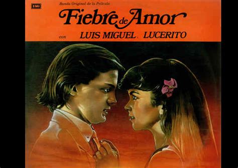 Videos De Luis Miguel De La Pelicula Fiebre De Amor ...