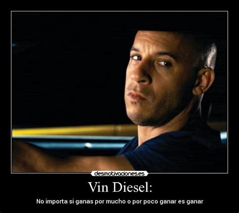 Vin Diesel: | Desmotivaciones