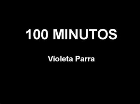 VIOLETA PARRA 100 MINUTOS   YouTube