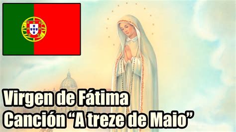 Virgen de Fátima  Canción  A treze de Maio    Portugal ...