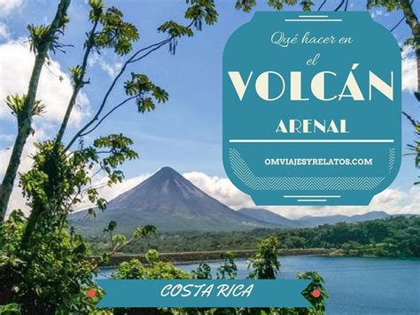 volcán Arenal: un lugar de naturaleza impactante y de ...