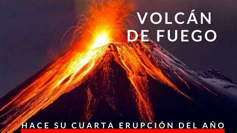 Volcán de Fuego de Guatemala hace su cuarta erupción del ...