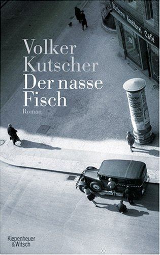 Volker Kutscher: Der nasse Fisch. Roman   Perlentaucher