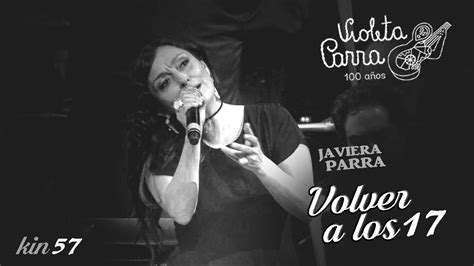 Volver a los 17   Javiera Parra | Sinfónico Violeta Parra ...
