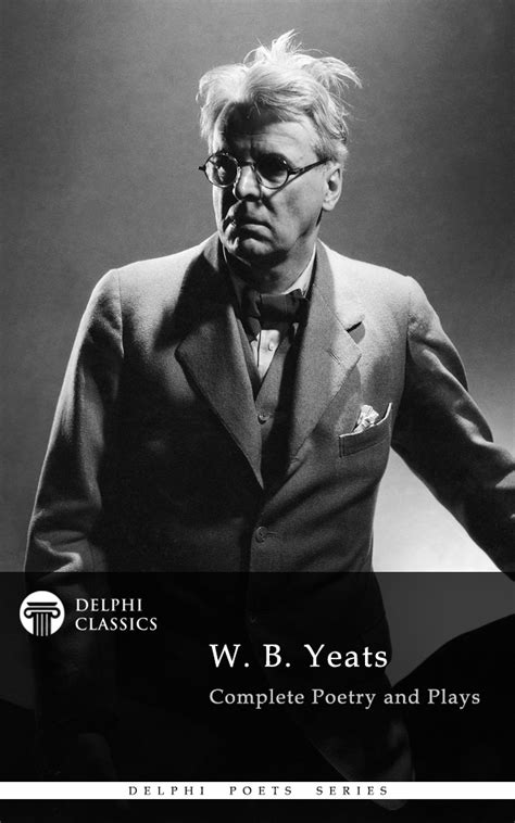 W. B. Yeats | Delphi Classics