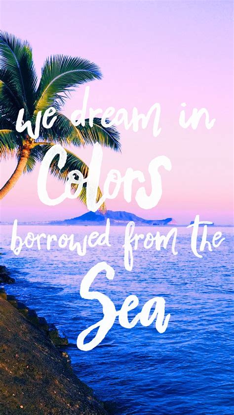We Dream In Colors Borrowed From The Sea | Pura Vida ...