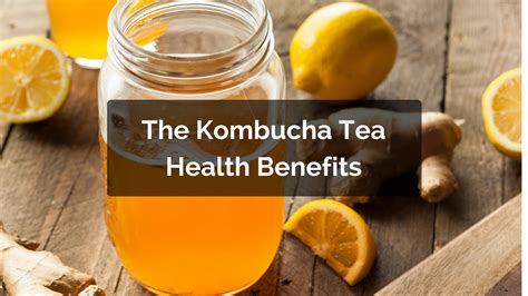 What Are The Kombucha Tea Health Benefits?