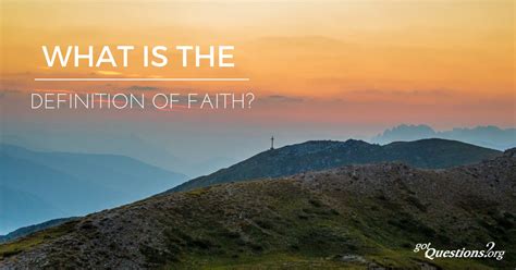 What is the definition of faith?