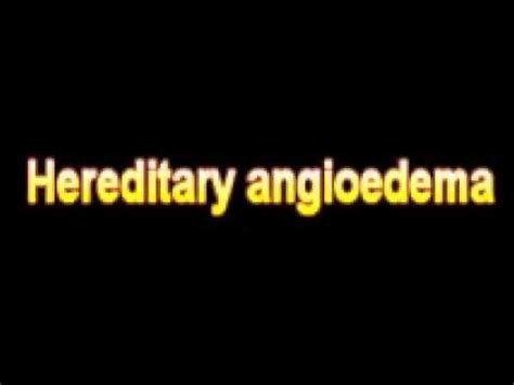 What Is The Definition Of Hereditary angioedema   Medical ...