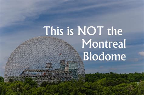 When One Ecosystem Isn t Enough   The Montreal Biodome ...
