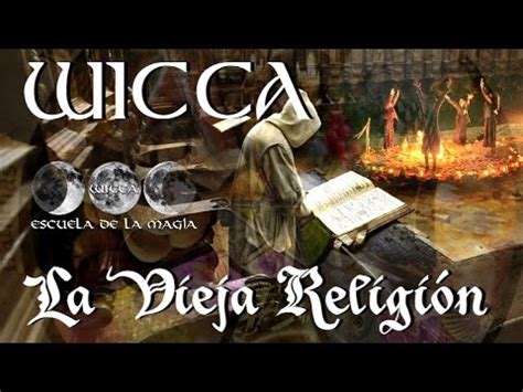 WICCA: LA VIEJA RELIGIÓN / HISTORIA Y SECRETOS DE LA MAGIA ...