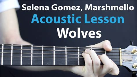 Wolves   Selena Gomez, Marshmello: Acoustic Guitar Lesson ...