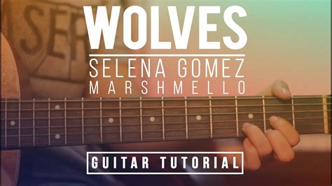 Wolves   Selena Gomez, Marshmello Tutorial Guitar Lesson ...