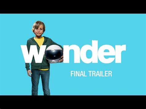 Wonder  2017 Movie  Final Trailer – “You Are A Wonder ...