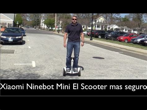 Xiaomi Ninebot Mini el mejor Scooter y mas seguro del ...