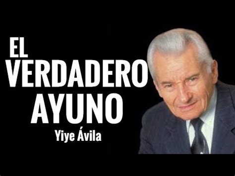 Yiye Ávila   EL VERDADERO AYUNO   Prédicas Cristianas ...