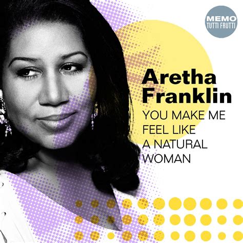 You Make Me Feel Like A Natural Woman by Aretha Franklin ...