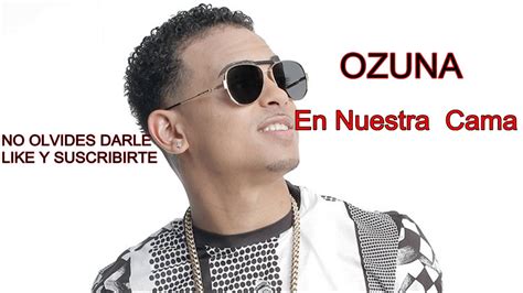 Youtube Reggaeton 2016 Ozuna | tu foto official ozuna feat ...