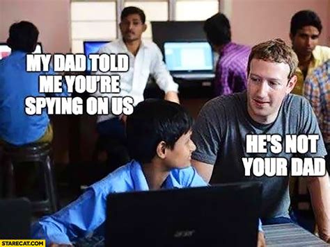 Zuckerberg my dad told me you’re spying on us, he’s not ...